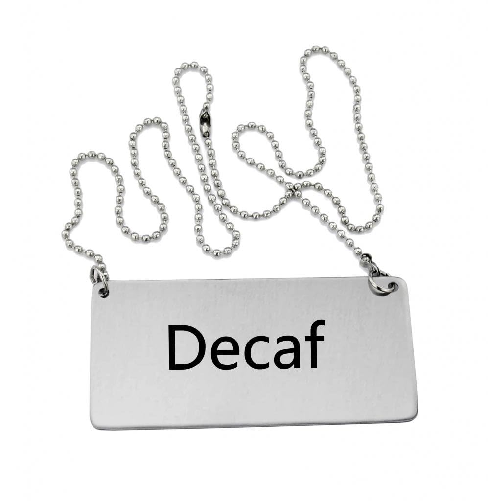 STAINLESS STEEL CHAIN SIGN, "DECAF"