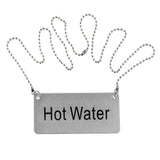 STAINLESS STEEL CHAIN SIGN, "HOT WATER"
